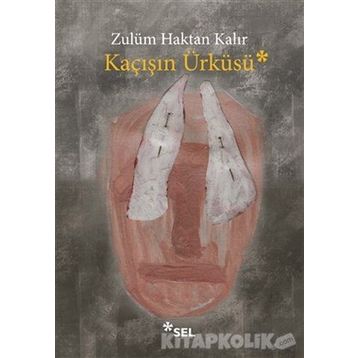Kaçışın Ürküsü - Zulüm Haktan Kalır