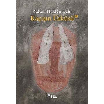 Kaçışın Ürküsü - Zulüm Haktan Kalır