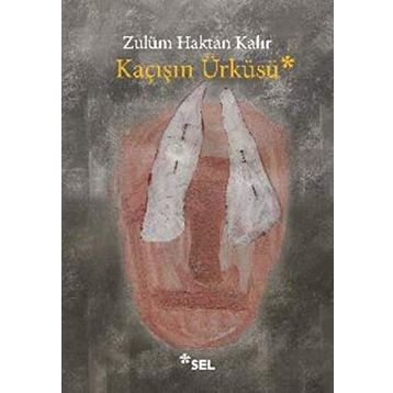 Kaçışın Ürküsü - Zulüm Haktan Kalır