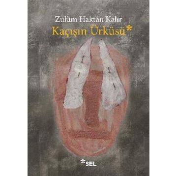 Kaçışın Ürküsü - Zulüm Haktan Kalır