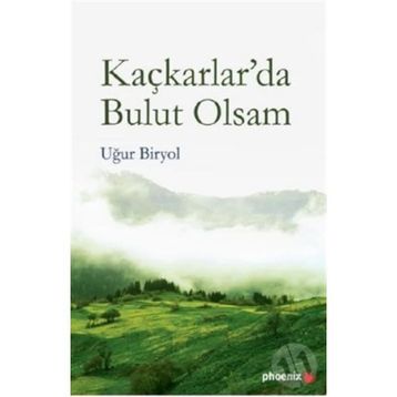 Kaçkarlarda Bulut Olsam - Uğur Biryol
