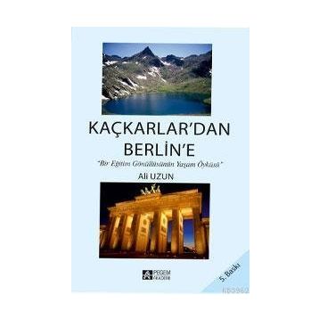 KAÇKARLARDAN BERLINE - ALI UZUN