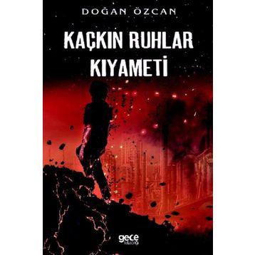Kaçkın Ruhlar Kıyameti - Doğan Özcan