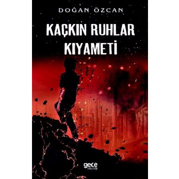 Kaçkın Ruhlar Kıyameti - Doğan Özcan
