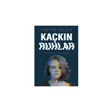 Kaçkın Ruhlar - Tayyip Yelen