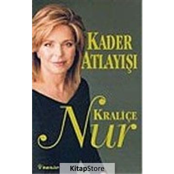 KADER ATLATIŞI - KRALİÇE NUR