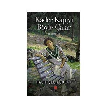 Kader Kapıyı Böyle Çalar / Halit Çelikbudak