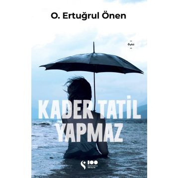 Kader Tatil Yapmaz - O. Ertuğrul Önen