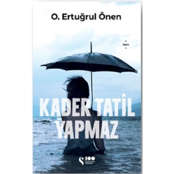 Kader Tatil Yapmaz - O. Ertuğrul Önen