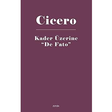 Kader Üzerine De Fato - Marcus Tullius Cicero