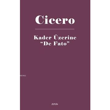 Kader Üzerine De Fato - Marcus Tullius Cicero