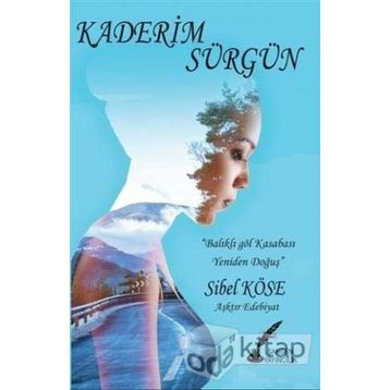 Kaderim Sürgün - Sibel Köse