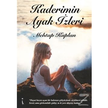 Kaderimin Ayak İzleri - Mehtap Kaplan