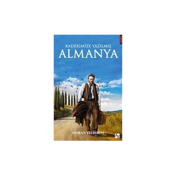Kaderimize Yazılmış Almanya - Osman Yıldırım