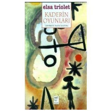 KADERIN OYUNLARI - ELSA TRIOLET