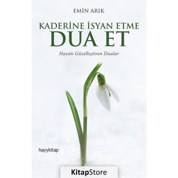 Kaderine İsyan Etme Dua Et - Emin Arık