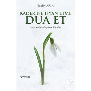 Kaderine İsyan Etme Dua Et - Emin Arık
