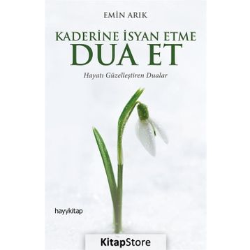 Kaderine İsyan Etme Dua Et - Emin Arık