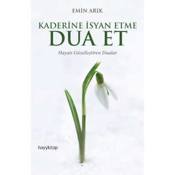 Kaderine İsyan Etme Dua Et - Emin Arık