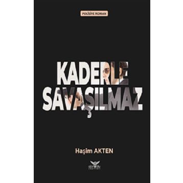 Kaderle Savaşılmaz - Haşim Akten