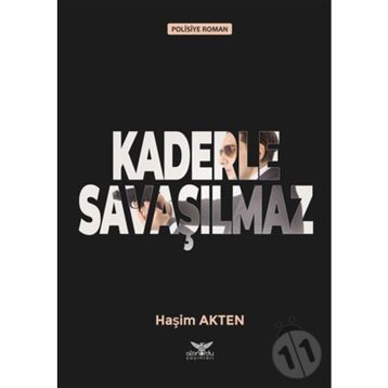 Kaderle Savaşılmaz - Haşim Akten