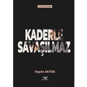 Kaderle Savaşılmaz - Haşim Akten