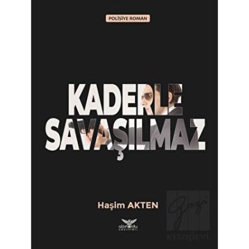 Kaderle Savaşılmaz - Haşim Akten