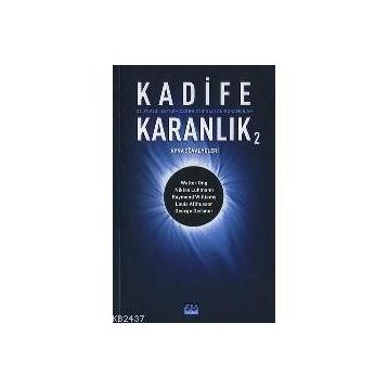KADIFE KARANLIK 2 21. YÜZYIL İLETİŞİM ÇAĞINI AYDINLATAN KURAMCILAR - BARIŞ ÇOBAN;BILAL ARIK;GÜLAY BATUŞ;FÜSUN ALVER;ÜNSAL ÇIĞ