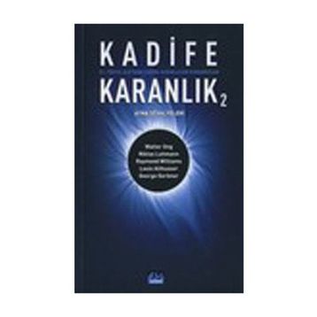 KADIFE KARANLIK 2 21. YÜZYIL İLETİŞİM ÇAĞINI AYDINLATAN KURAMCILAR - BARIŞ ÇOBAN;BILAL ARIK;GÜLAY BATUŞ;FÜSUN ALVER;ÜNSAL ÇIĞ