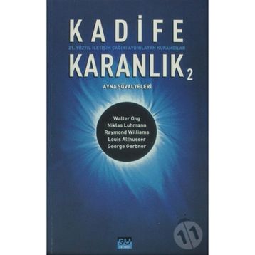 KADIFE KARANLIK 2 21. YÜZYIL İLETİŞİM ÇAĞINI AYDINLATAN KURAMCILAR - BARIŞ ÇOBAN;BILAL ARIK;GÜLAY BATUŞ;FÜSUN ALVER;ÜNSAL ÇIĞ