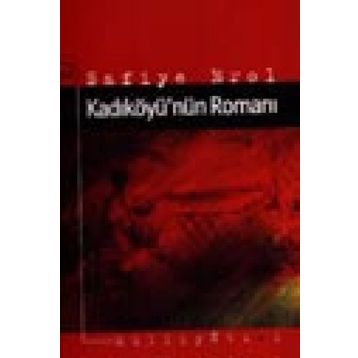 Kadıköyü'nün Romanı - Safiye Erol
