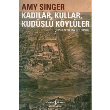 KADILAR, KULLAR, KUDÜSLÜ KÖYLÜLER - AMY SINGER