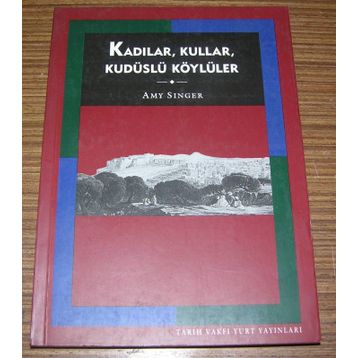KADILAR, KULLAR, KUDÜSLÜ KÖYLÜLER - AMY SINGER