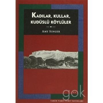 KADILAR, KULLAR, KUDÜSLÜ KÖYLÜLER - AMY SINGER