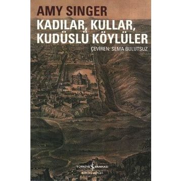 KADILAR, KULLAR, KUDÜSLÜ KÖYLÜLER - AMY SINGER