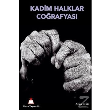 Kadim Halklar Coğrafyası - Aşkın Deniz