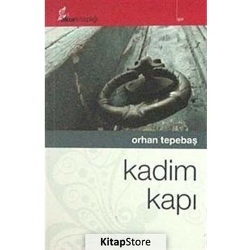 KADIM KAPI - ORHAN TEPEBAŞ
