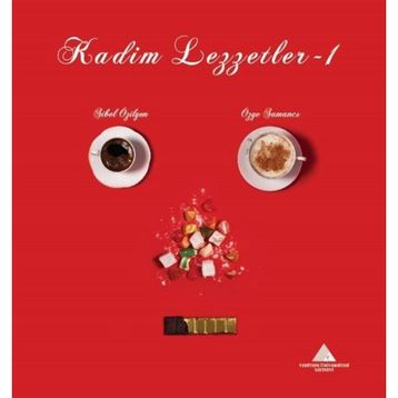 Kadim Lezzetler-1 - Özge Samancı Dr. Sibel Özilgen
