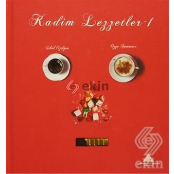 Kadim Lezzetler-1 - Özge Samancı Dr. Sibel Özilgen