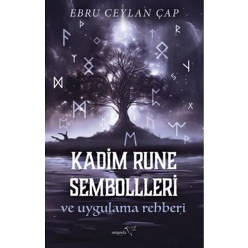 Kadim Rune Sembolleri ve Uygulama Rehberi Ebru Ceylan Çap