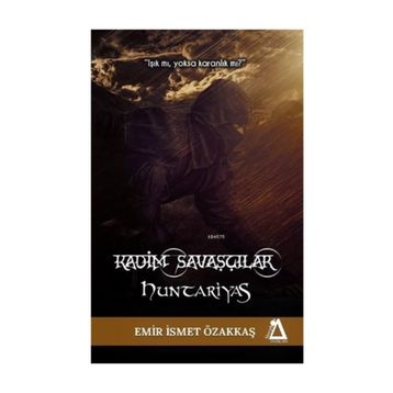 Kadim Savaşçılar - Huntariyas - Emir İsmet Özakkaş