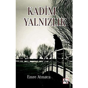Kadim Yalnızlık - Emre Atmaca
