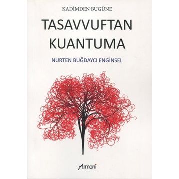 Kadimden Bugüne Tasavvuftan Kuantuma Nurten Buğdaycı Enginsel