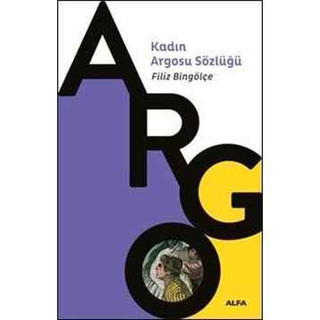 Kadın Argosu Sözlüğü - Filiz Bingölçe