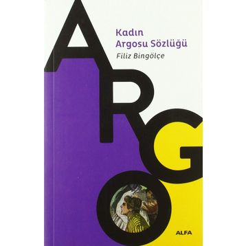 Kadın Argosu Sözlüğü - Filiz Bingölçe