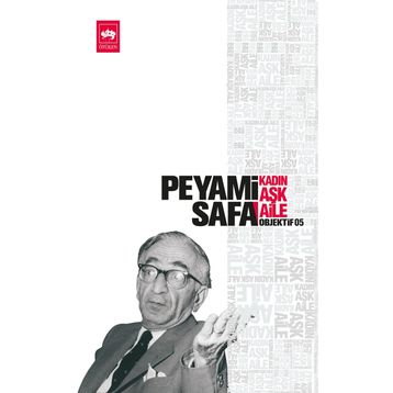 Kadın - Aşk - Aile Objektif: 5 - Peyami Safa
