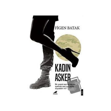 Kadın Asker - Figen Batak