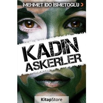 Kadın Askerler - Mehmet İdo İsmetoğlu