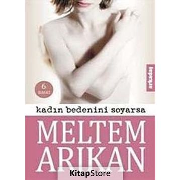 Kadın Bedenini Soyarsa - Meltem Arıkan