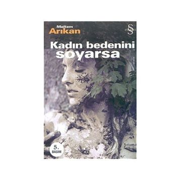Kadın Bedenini Soyarsa - Meltem Arıkan
